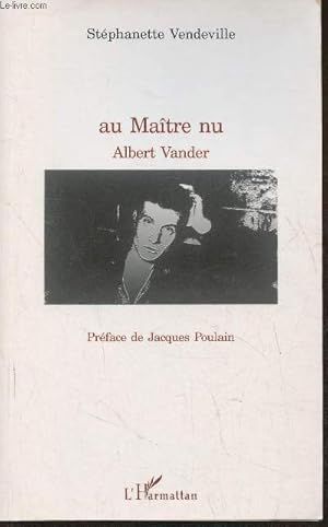 Immagine del venditore per Au matre nu- Albert Vander venduto da Le-Livre