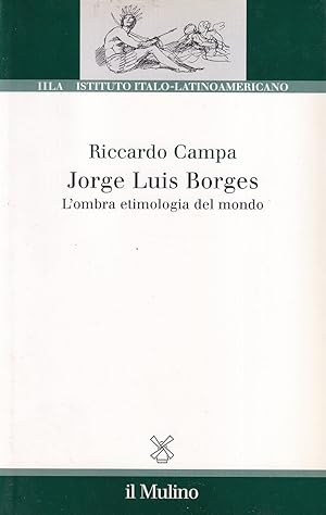 Jorge Luis Borges. L'ombra etimologia del mondo