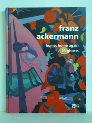 Imagen del vendedor de Franz Ackermann - Home, home again. 23 Ghosts a la venta por Celler Versandantiquariat