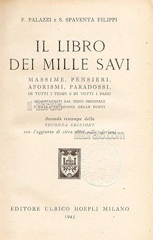 Imagen del vendedor de Il libro dei mille savi. Massime, pensieri, aforismi, paradossi di tutti i tempi e di tutti i paesi a la venta por IL LIBRAIO