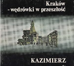 Krakow Wedrowki w przeszlosc. Kazimierz.