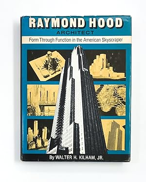 Seller image for RAYMOND HOOD, ARCHITECT: FORM THROUGH FUNCTION IN THE AMERICAN SKYSCRAPER for sale by Type Punch Matrix