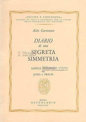 Diario di una segreta simmetria. Sabina Spielrein tra Freud e Jung