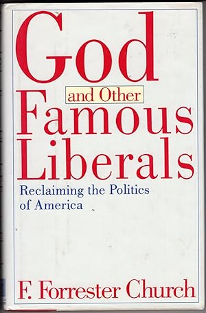 Imagen del vendedor de God and Other Famous Liberals: Reclaiming the Politics of America a la venta por Recycled Books & Music