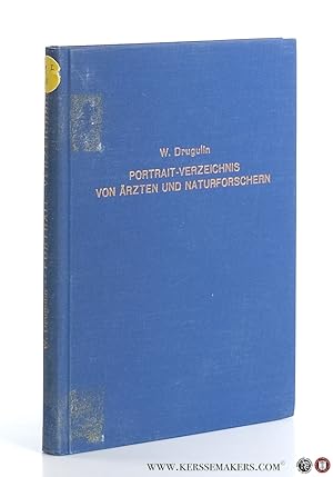 Bild des Verkufers fr Verzeichniss von sechstausend Portraits von Aerzten, Naturforschern, Mathematikern, Reisenden und Entdeckern, welche zu den beigesetzten Preisen von dem Leipziger Kunst-Comptoir (W. Drugulin) zu beziehen sind. [Reprint of 1863 edition]. zum Verkauf von Emile Kerssemakers ILAB