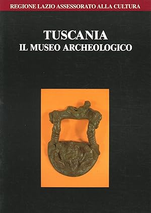Bild des Verkufers fr Tuscania. Il museo archeologico zum Verkauf von Di Mano in Mano Soc. Coop