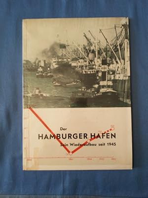 Der Hamburger Hafen : Sein Wiederaufbau seit 1945. Nordwestdeutsche Bauzeitung ; [Jg. 3, 17. Sond...