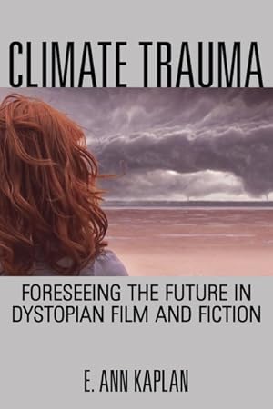 Immagine del venditore per Climate Trauma : Forseeing the Future in Dystopian Film and Fiction venduto da GreatBookPrices