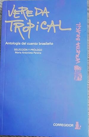 Imagen del vendedor de VEREDA TROPICAL. ANTOLOGIA DEL CUENTO BRASILEO a la venta por DEL SUBURBIO  LIBROS- VENTA PARTICULAR