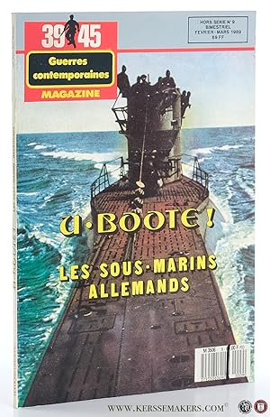 Seller image for Les U-Boote - U. Boote! Les sous. Marins. Allemands. 39/45 Guerres contemporaines Magazine Hors serie No 9 bimestriel fevrier-mars 1989. for sale by Emile Kerssemakers ILAB