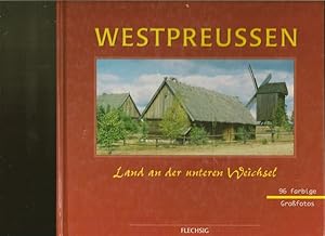 Bild des Verkufers fr Westpreussen. Land an der unteren Weichsel. zum Verkauf von Ant. Abrechnungs- und Forstservice ISHGW