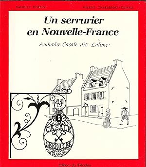 Un serrurier en Nouvelle-France Ambroise Casale dit Lalime