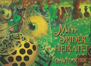 Seller image for Miss Spider heiratet. Text und Illustrationen: David Kirk. for sale by Ant. Abrechnungs- und Forstservice ISHGW