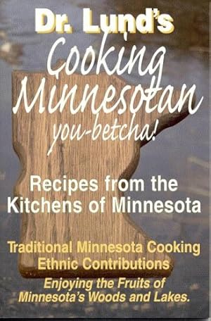 Seller image for Cooking Minnesotan: You-Betcha! Recipes from the Kitchens of Minnesota for sale by Redux Books