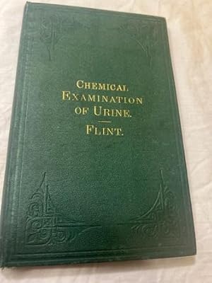 Seller image for MANUAL OF CHEMICAL EXAMINATION OF THE URINE IN DISEASE; WITH BRIEF DIRECTIONS FOR THE EXAMINATION OF THE MOST COMMON VARIETIES OF URINARY CALCULI for sale by Antique Books Den