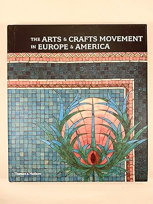 Seller image for The Arts and Crafts Movement in Europe and America : Design for the Modern World for sale by Old New York Book Shop, ABAA