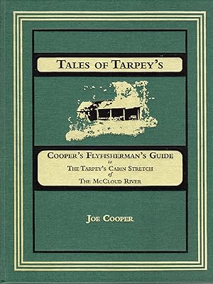 Tales of Tarpey's & Cooper's Fisherman's Guide: to the Tarpey's Cabin Stretch of the McCloud Rive...