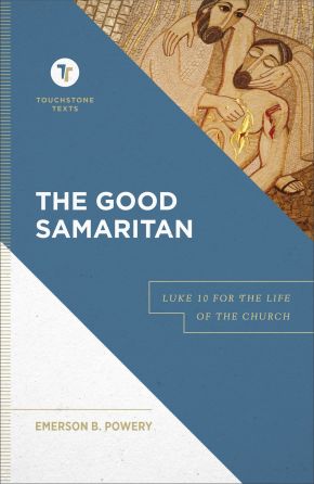 Image du vendeur pour The Good Samaritan: Luke 10 for the Life of the Church (Touchstone Texts) mis en vente par ChristianBookbag / Beans Books, Inc.