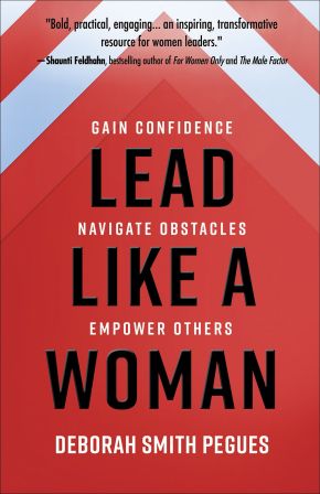 Seller image for Lead Like a Woman: Gain Confidence, Navigate Obstacles, Empower Others for sale by ChristianBookbag / Beans Books, Inc.