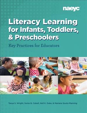 Bild des Verkufers fr Literacy Learning Forinfants, Toddlers, and Preschoolers : Key Practices for Educators zum Verkauf von GreatBookPrices