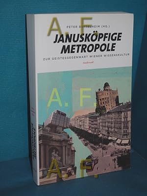 Bild des Verkufers fr Januskpfige Metropole : zur Geistesgegenwart Wiener Wissenskultur zum Verkauf von Antiquarische Fundgrube e.U.