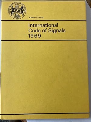 Seller image for International Code of Signals 1969. Suitable for Transmission by all Means of Communication Coming into Operation 1 April 1969. for sale by Plurabelle Books Ltd