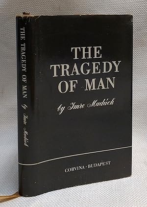 Image du vendeur pour The Tragedy of Man A Dramatic Poem in Fifteen Scenes mis en vente par Book House in Dinkytown, IOBA