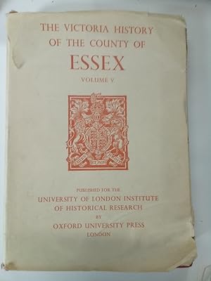 The Victoria History of the Counties of Essex. Volume 5.