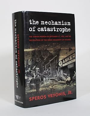 Seller image for The Mechanism of Catastrophe: The Turkish Pogrom of September 6-7, 1955, and the Destruction of the Greek Community of Istanbul for sale by Minotavros Books,    ABAC    ILAB