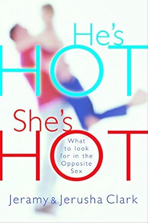 Immagine del venditore per He's HOT, She's HOT: What to Look for in the Opposite Sex venduto da Reliant Bookstore