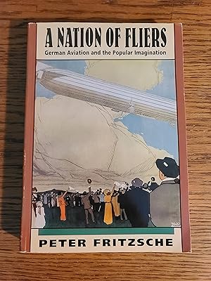 A Nation of Fliers: German Aviation and the Popular Imagination (History E-Book Project)