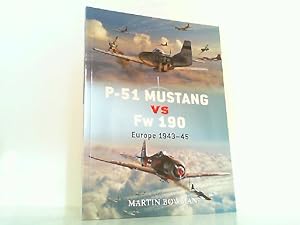 Bild des Verkufers fr P-51 Mustang vs Fw 190. Europe 1943-45. (Duel Band 1). zum Verkauf von Antiquariat Ehbrecht - Preis inkl. MwSt.