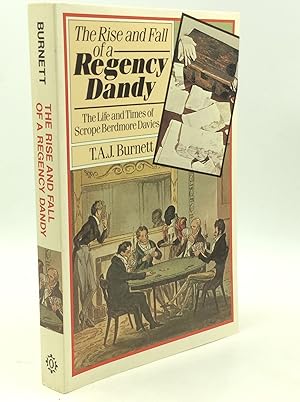 Seller image for THE RISE AND FALL OF A REGENCY DANDY: The Life and Times of Scrope Berdmore Davies for sale by Kubik Fine Books Ltd., ABAA