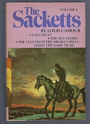 The Sackett Novels of Louis L'Amour Volume IV {4}: Galloway; The Sky-Liners; The Man from the Bro...
