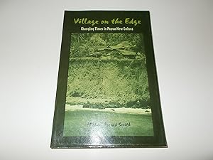 Seller image for Village on the Edge: Changing Times in Papua New Guinea for sale by Paradise Found Books