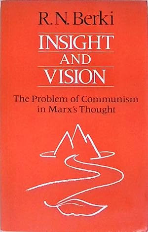 Bild des Verkufers fr Insight and Vision: The Problem of Communism in Marx's Thought (Everyman's University Paperbacks) zum Verkauf von Berliner Bchertisch eG