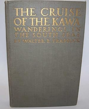 Imagen del vendedor de The Cruise of the Kawa: Wanderings in the South Seas a la venta por Easy Chair Books