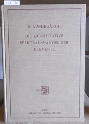 Imagen del vendedor de Die quantitative Spektralanalyse der Elemente und ihre Anwendung auf biologische, agrikulturchemische und mineralogische Aufgaben. a la venta por Versandantiquariat Trffelschwein