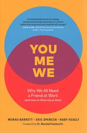 Seller image for You, Me, We : Why We All Need a Friend at Work (And How to Show Up As One!) for sale by GreatBookPricesUK