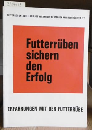 Seller image for Futterrben sichern den Erfolg. Erfahrungen mit der Futterrbe. for sale by Versandantiquariat Trffelschwein