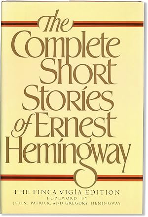 Seller image for The Complete Short Stories of Ernest Hemingway: The Finca Vigia Edition for sale by Lorne Bair Rare Books, ABAA