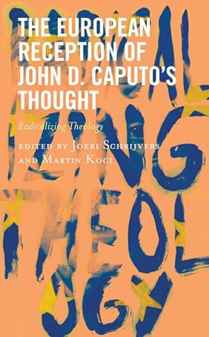 Immagine del venditore per European Reception of John D. Caputo?s Thought : Radicalizing Theology venduto da GreatBookPrices