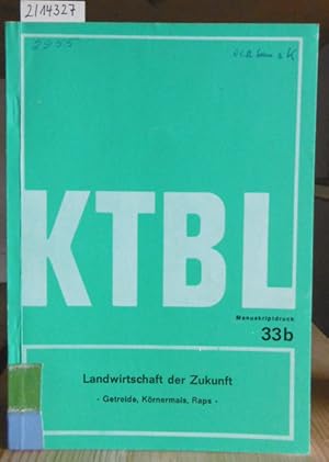 Bild des Verkufers fr Landwirtschaft der Zukunft: Getreide, Krnermais, Raps. zum Verkauf von Versandantiquariat Trffelschwein