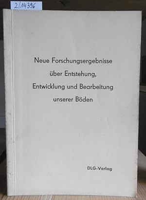 Bild des Verkufers fr Neue Forschungsergebnisse ber Entstehung, Entwicklung und Bearbeitung unserer Bden. Vortrge der 4. Ackerbautagung der DLG Stuttgart-Hohenheim 1958. zum Verkauf von Versandantiquariat Trffelschwein