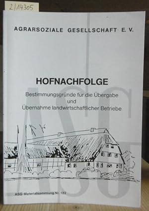 Bild des Verkufers fr Hofnachfolge. Bestimmungsgrnde fr die bergabe und bernahme landwirtschaftlicher Betriebe. zum Verkauf von Versandantiquariat Trffelschwein