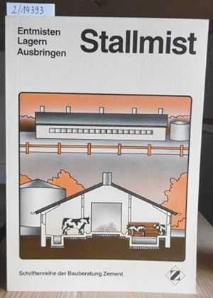 Seller image for Stallmist: Entmisten, lagern, ausbringen. Hrsg. v. Bundesverband der Deutschen Zementindustrie. for sale by Versandantiquariat Trffelschwein