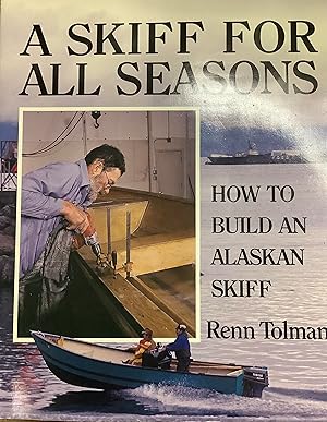 Bild des Verkufers fr A Skiff For All Seasons: How To Build the Alaskan Skiff zum Verkauf von Inkwells Bookshop