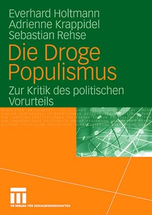 Seller image for Die Droge Populismus Zur Kritik des politischen Vorurteils for sale by Leipziger Antiquariat