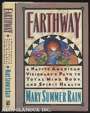 Immagine del venditore per EARTHWAY: A Native American Visionary's Path to Total Mind, Body, and Spirit Health venduto da Alta-Glamour Inc.