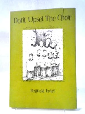 Imagen del vendedor de Don't Upset The Choir a la venta por World of Rare Books